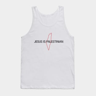 Jesus Is Palestinian, A Powerful Quote from the Free People of Palestine Tank Top